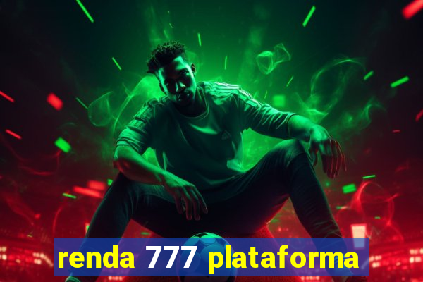 renda 777 plataforma